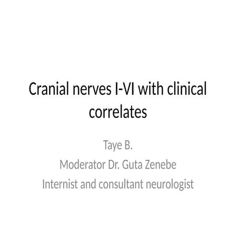 Cranial nerves I-VI with clinical correlates.pptx