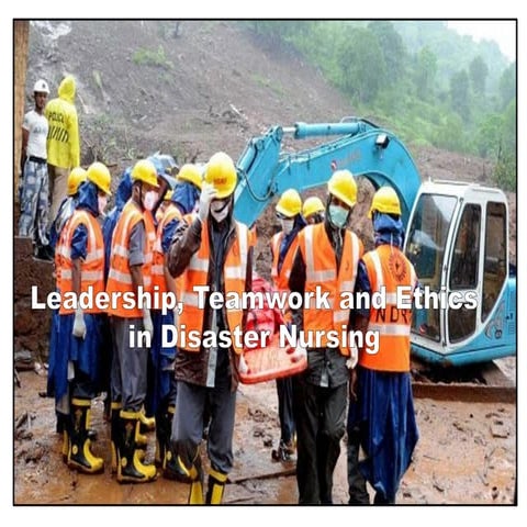Leadership , teamwork and ethics in disaster nursing (1).pptx