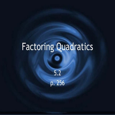 5.2factoringquads