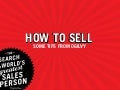 Some tips on selling from Ogilvy
