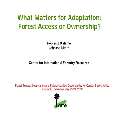 Fobissie Kalame: What Matters for Adaptation: Forest Access or Ownership?