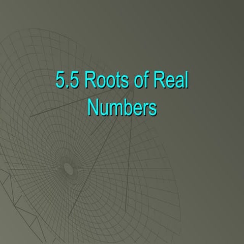 5.5 roots of real numbers