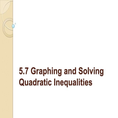 5.7 Quadratic Inequalities