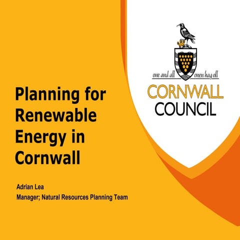 Planning Renewable Energy In Cornwall - Adrian Lea (Cornwall Council)