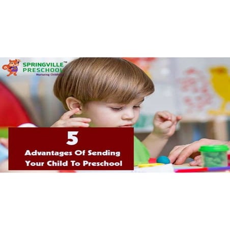 5 ADVANTAGES OF SENDING YOUR CHILD TO PRESCHOOL | PDF