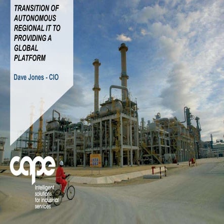 Dave Jones, CIO at Cape Plc - Transition of Autonomous regional IT to Providi...