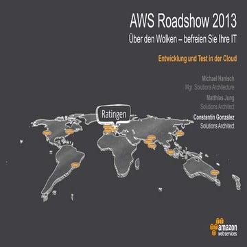 AWS Roadshow Herbst 2013: Beschleunigen Sie Entwicklungs- und Test-Szenarien ...