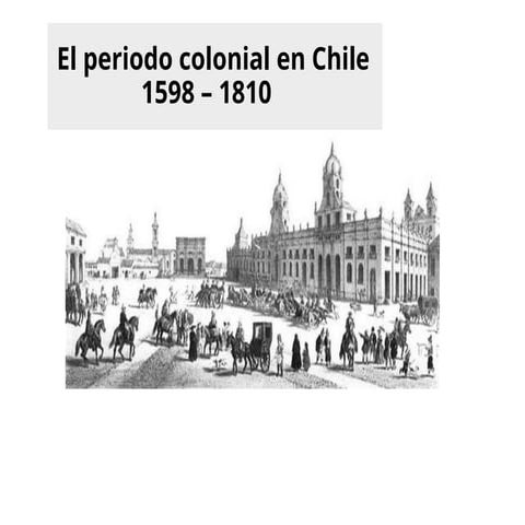 gUIA DE TRABAJO, LA EPOCA COLONIAL EN CHILE | DOC