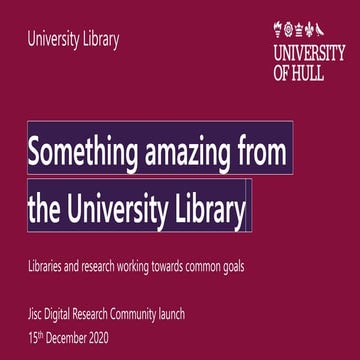 Something amazing from the University Library - libraries and research workin...