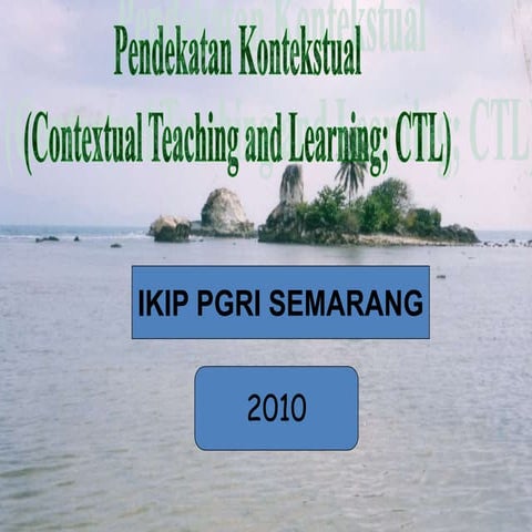 Pembelajaran Kontekstual Contextual Teaching & Learning (CTL) | PPT
