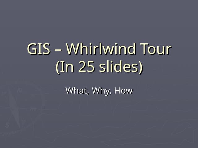 GIS.ppt excellent exposure in only 25 slides