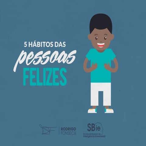 Os 5 hábitos das pessoas felizes
