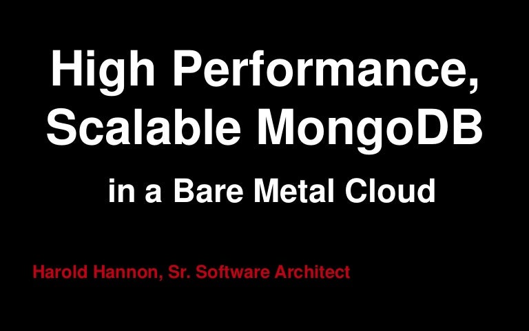 High Performance Scalable Mongodb In A Bare Metal Cloud