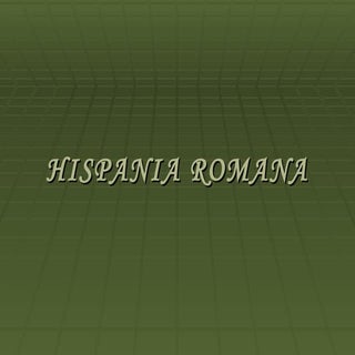 5.Hispania romana
