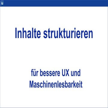 Inhalte strukturieren für bessere User Experience und Maschinenlesbarkeit