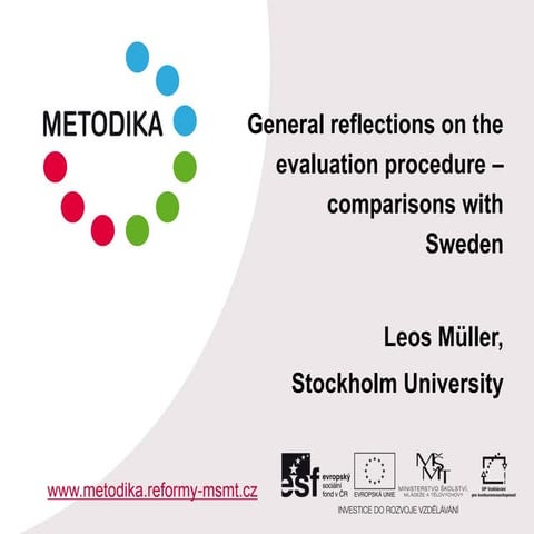 General reflections on the evaluation procedure – comparisons with Sweden