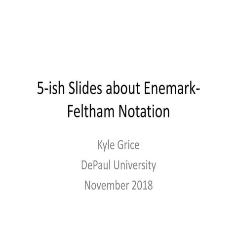 5-ish Slides about Enemark-Feltham Notation.pptx