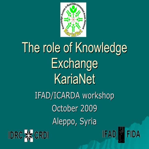 The role of Knowledge Exchange KariaNet, IFAD-IDRC