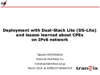 Deployment with Dual Stack Lite and lesson learned about CPEs for IPv6 network