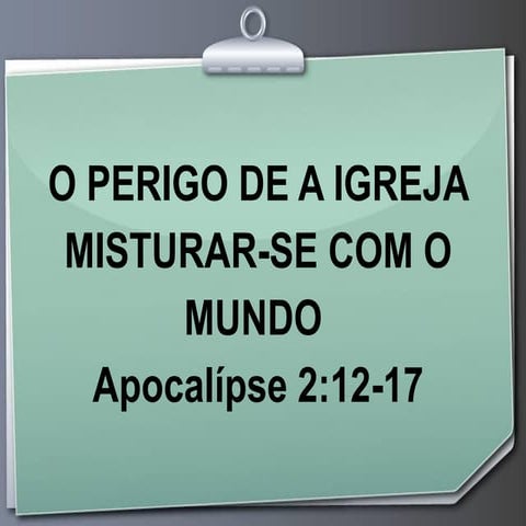 5 - o perigo de a igreja misturar-se com o mundo