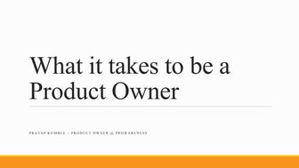 What It Takes To Be a Product Owner - Pratap Kumble - Scrum Bangalore 19th Me...