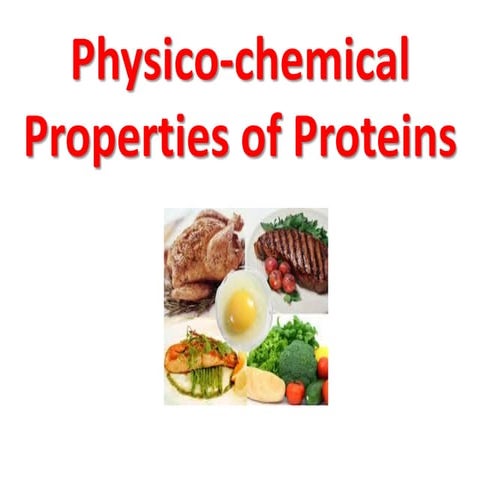 Physico-chemcial Properties of proteins