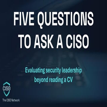 Five Essential Questions to Evaluate CISO Security Leadership ...