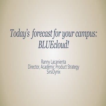  Today's forecast for your campus: BLUEcloud