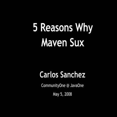 5 Reasons Why Maven Sux