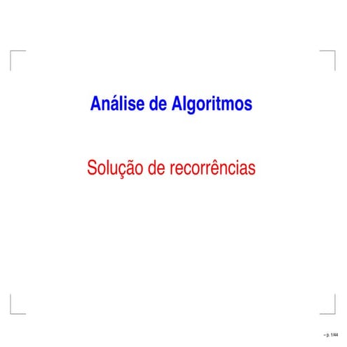 Análise de Algoritmos - Solução de Recorrências
