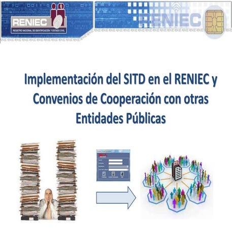Implementación del SITD en el RENIEC y Convenios de Cooperación con ...