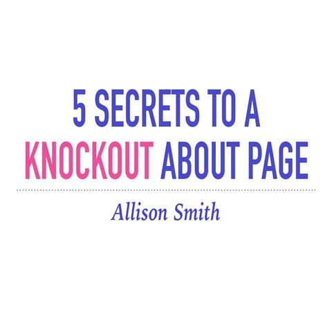 5 Secrets to a Knockout About Page | PDF