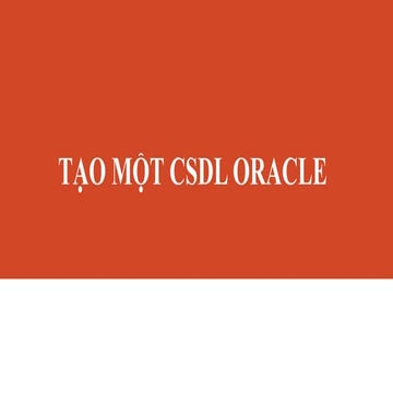 5-Tạo CSDL oracle trên windows server.pptx