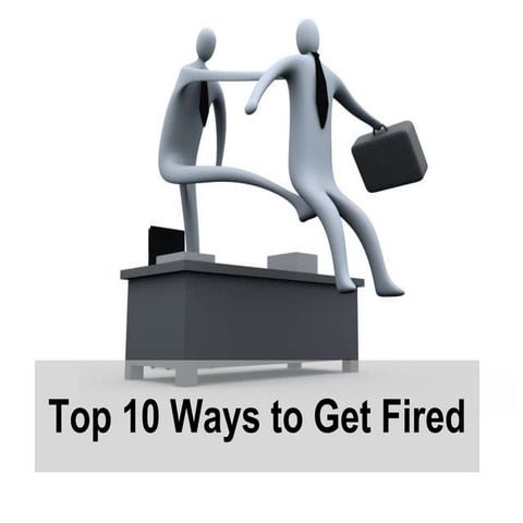 5. top 10 ways to get fired | PPT - How To Get Someone Fired From Their Job Anonymously