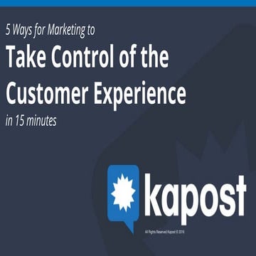 5 Ways for Marketing to Take Control of the Customer Experience