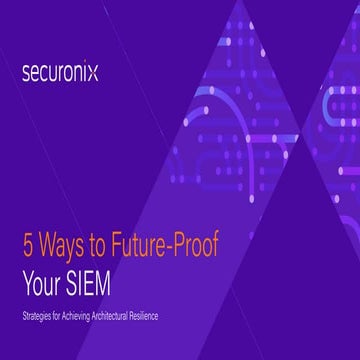 5-Ways-To-Future-Proof-Your-SIEM-Securonix[1].pdf