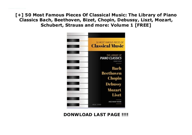 50 Most Famous Pieces Of Classical Music The Library of Piano Cl…