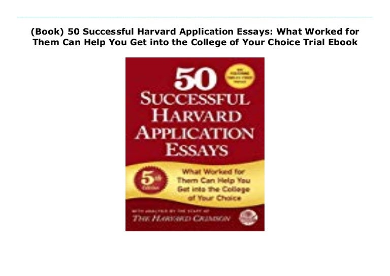 50 harvard successful application essay