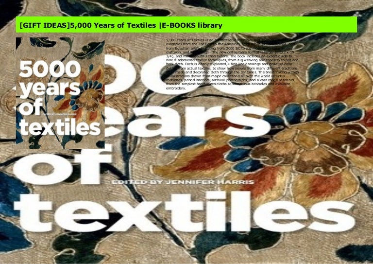 Gift Ideas 5 000 Years Of Textiles E Books Library
