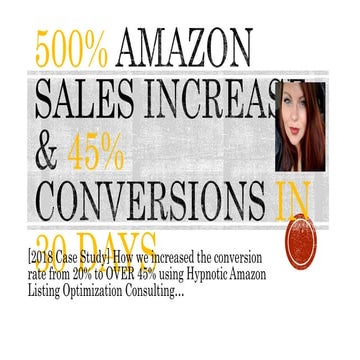 500% amazon sales increase and doubled conversions in 30 Days - Amazon Produc...