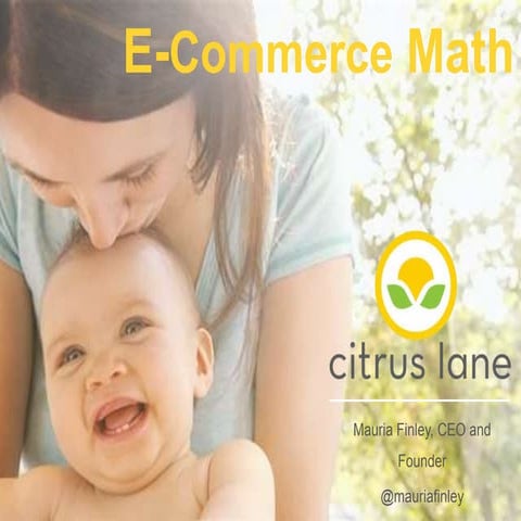 E-Commerce Math (Presented at 500 Startups Conference)