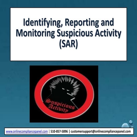 Identifying, Reporting and Monitoring Suspicious Activity (SAR)