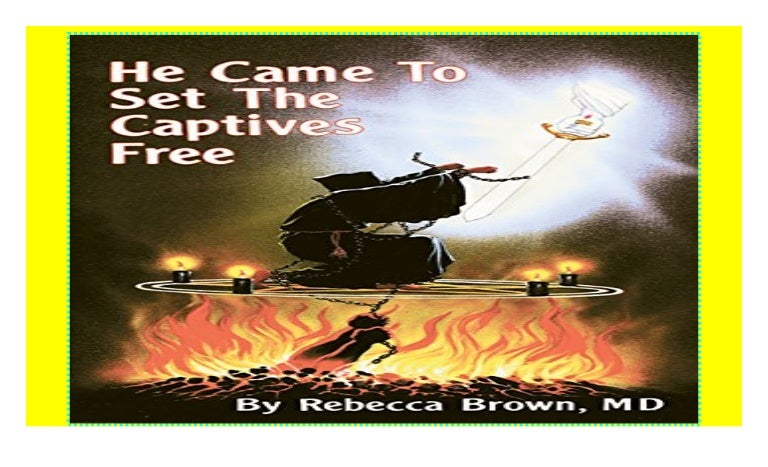He Came To Set The Captives Free 2018 Pdf