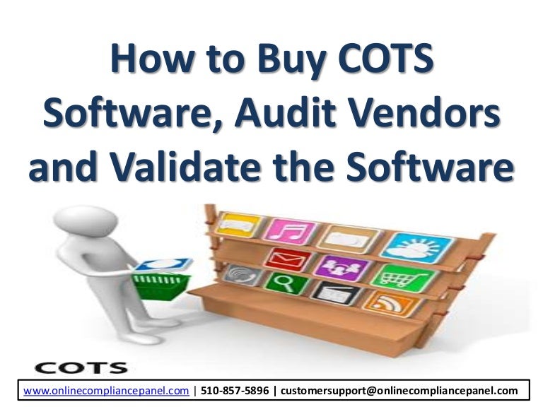 How to Buy COTS Software, Audit Vendors and Validate the Software