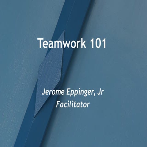 Teamwork 101 Training Comcast Presentation Jerome Eppinger