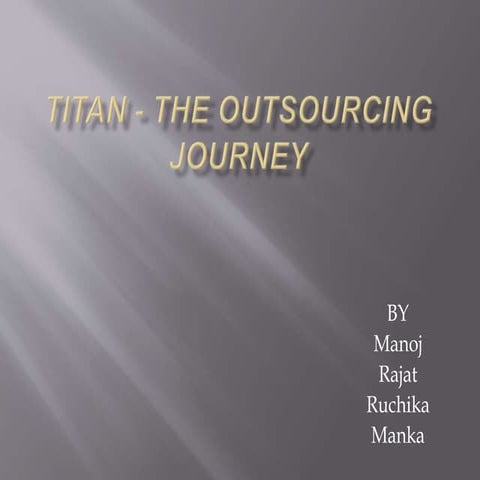 50845898-Titan-The-Outsourcing-Strategy.pptx