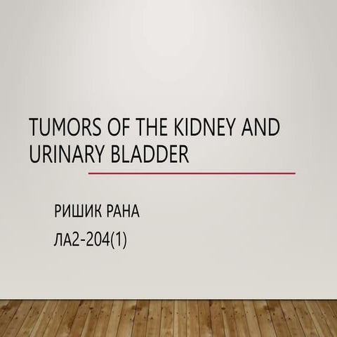 Kidney tumors/ renal tumors - malignant benign
