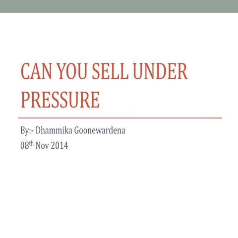 CAN YOU SELL UNDER PRESSURE