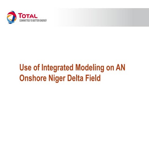 Use of Integrated Modeling on Niger Delta Field - MICHAEL OWARUME