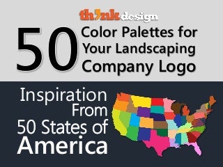 50 Color Palettes for Your Landscaping Company Logo: Inspiration from 50 States of America